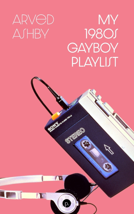 Carte My 1980s Gayboy Playlist Arved Ashby