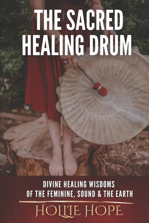 Βιβλίο THE SACRED HEALING DRUM Hollie Hope