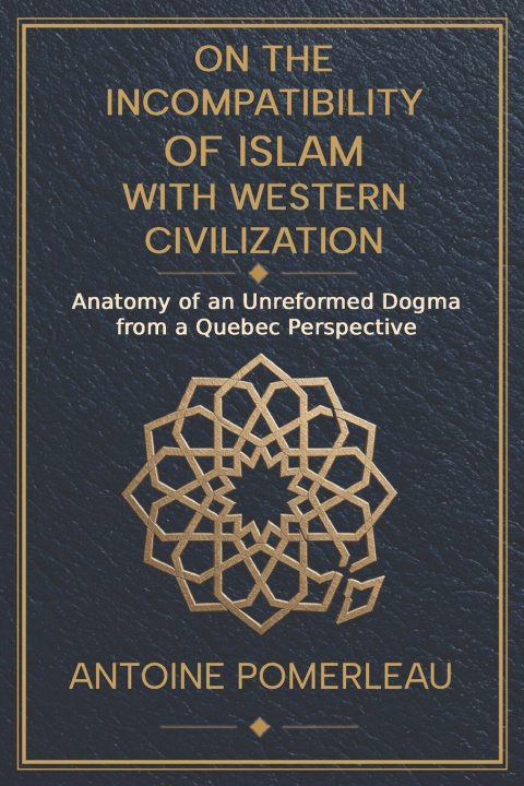 Libro On the Incompatibility of Islam with Western Civilization Antoine Pomerleau