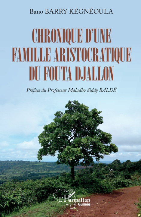 Kniha Chronique d'une famille aristocratique du Fouta Djallon Bano Barry Kégnéoula