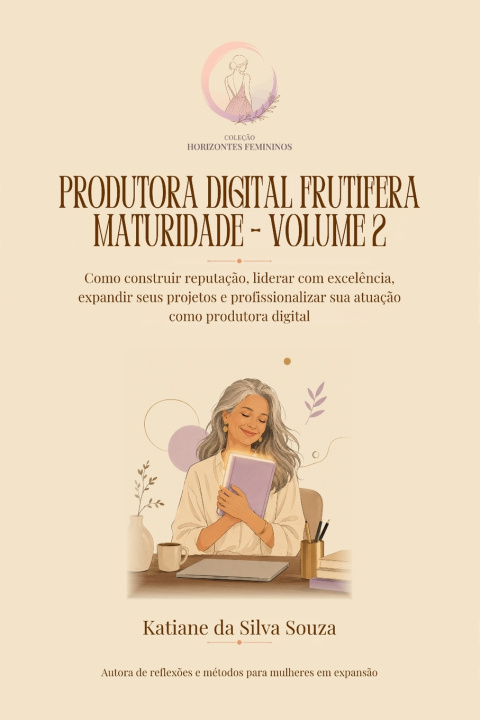 Книга Produtora Digital Frutífera - Maturidade - Volume 2 Katiane da Silva Souza