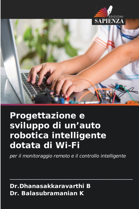 Buch Progettazione e sviluppo di un'auto robotica intelligente dotata di Wi-Fi Dr.Dhanasakkaravarthi B