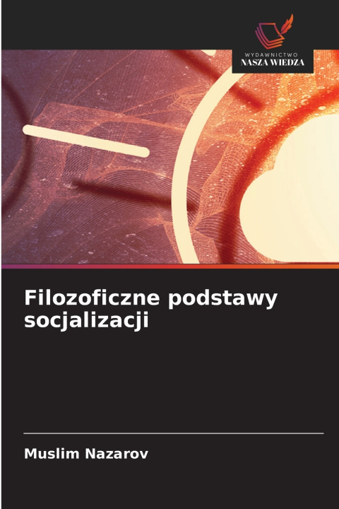 Carte Filozoficzne podstawy socjalizacji Muslim Nazarov