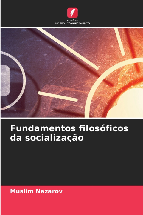 Libro Fundamentos filosóficos da socialização Muslim Nazarov