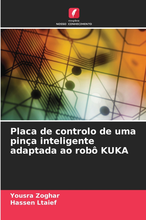 Book Placa de controlo de uma pinça inteligente adaptada ao robô KUKA Yousra Zoghar