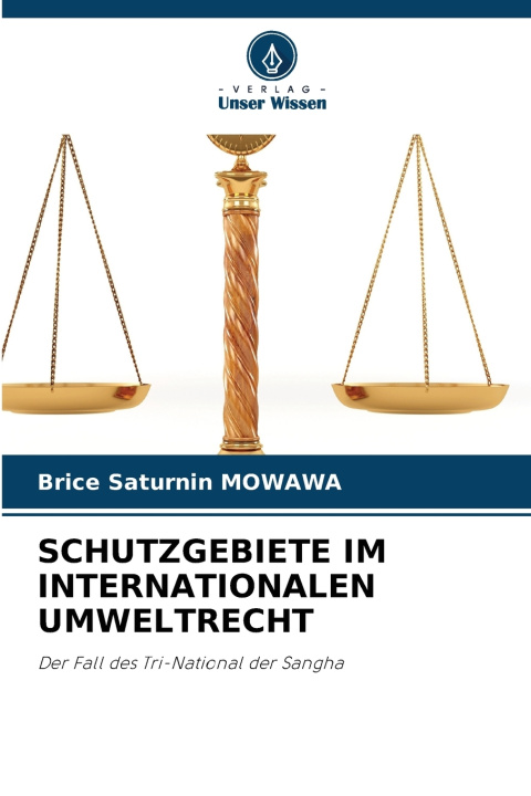 Книга SCHUTZGEBIETE IM INTERNATIONALEN UMWELTRECHT Brice Saturnin MOWAWA