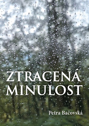 Buch Ztracená minulost Petra Bačovská