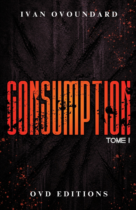 Book CONSUMPTION - TOME 1 IVAN OVOUNDARD