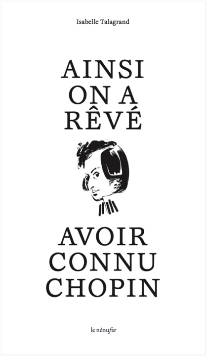 Livro Ainsi on a rêvé avoir connu Chopin Talagrand
