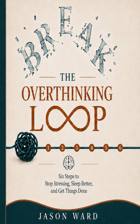 Βιβλίο Break the Overthinking Loop Jason Ward