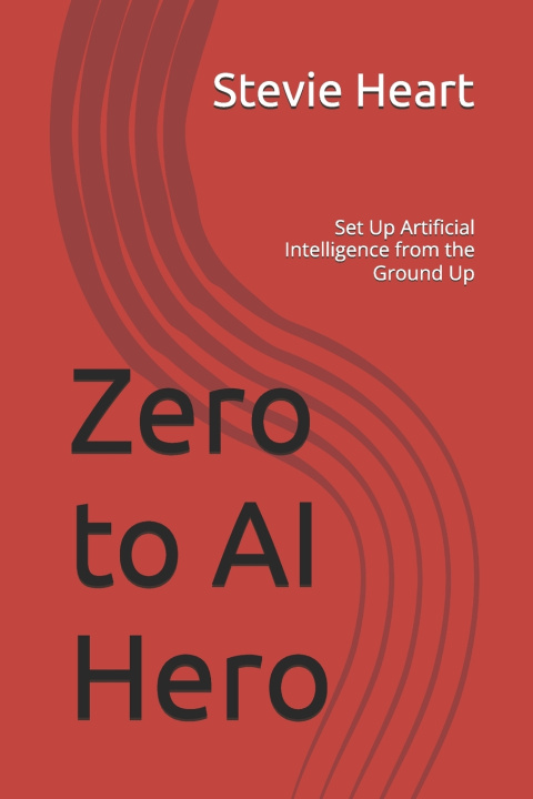 Könyv Zero to AI Hero Stevie Heart
