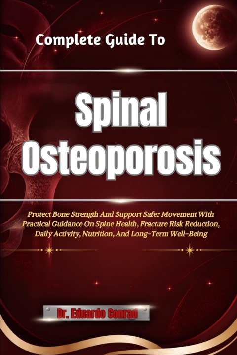 Livro Complete Guide To Spinal Osteoporosis Dr. Eduardo Conrad