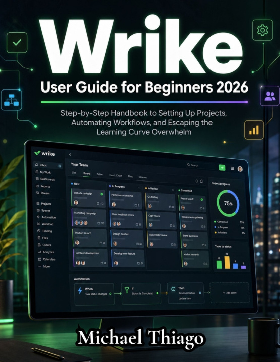 Книга Wrike User Guide for Beginners 2026 Michael Thiago