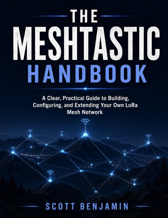 Book THE MESHTASTIC HANDBOOK SCOTT BENJAMIN