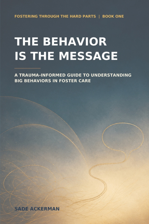 Βιβλίο The Behavior Is the Message Sade Ackerman