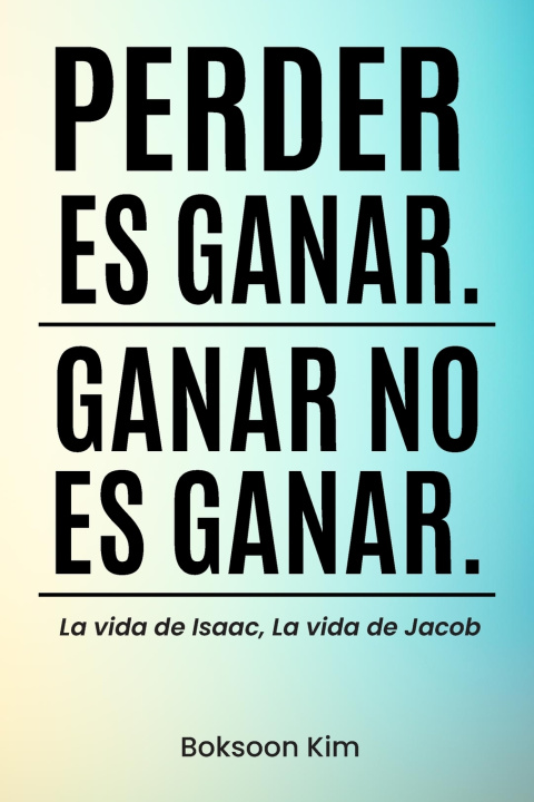 Knjiga Perder es Ganar. Ganar no es Ganar. Boksoon Kim
