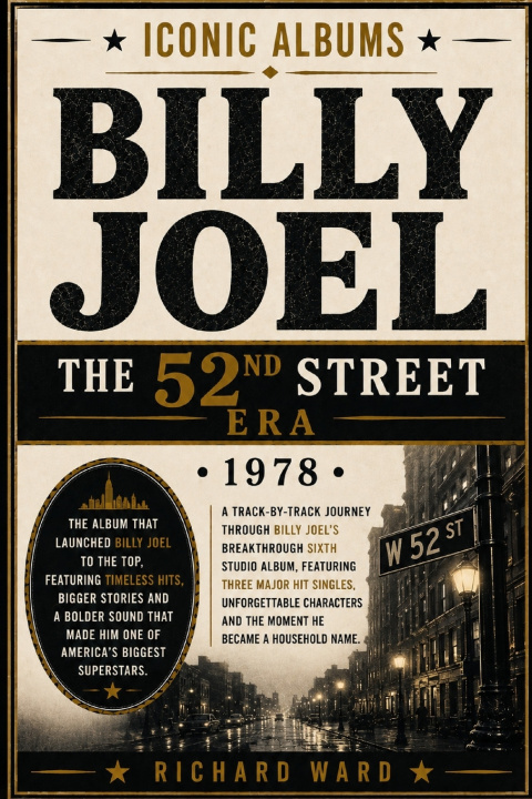 Kniha Iconic Albums Billy Joel The 52nd Street Era (1978) Richard Ward