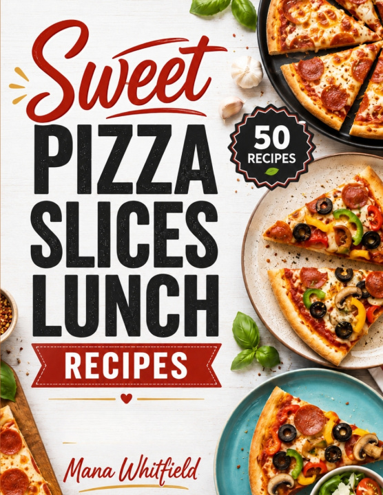 Buch Sweet Pizza Slices Lunch Recipes Mara Whitfield