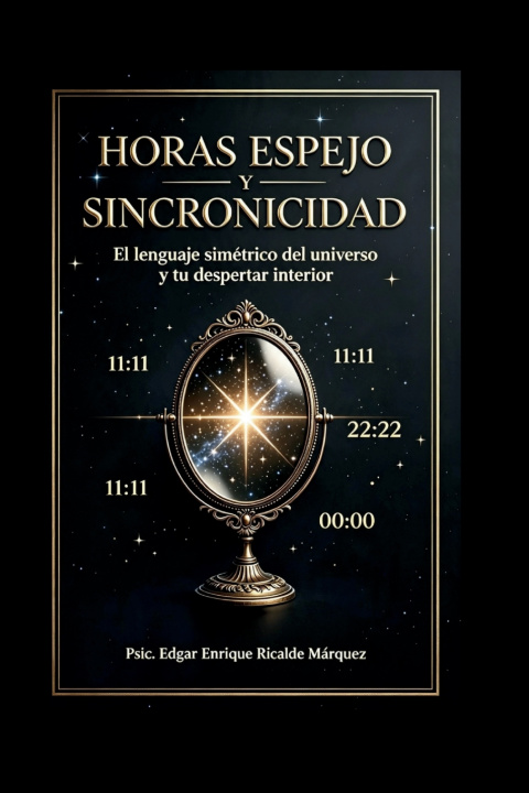 Libro HORAS ESPEJO Y SINCRONICIDAD Edgar Enrique Ricalde Márquez