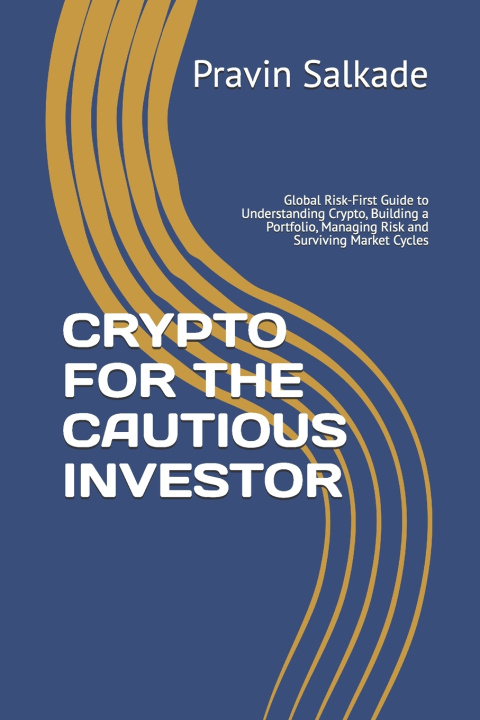 Knjiga CRYPTO FOR THE CAUTIOUS INVESTOR Pravin Salkade