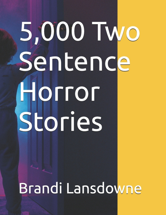 Knjiga 5,000 Two Sentence Horror Stories brandi lansdowne