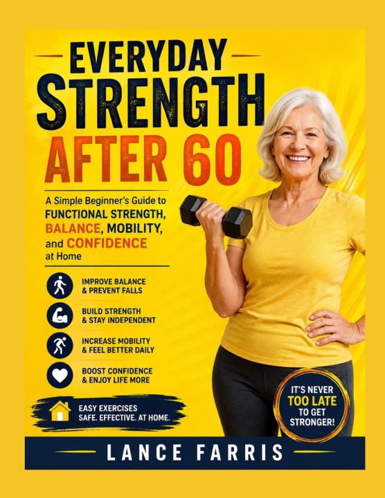 Book EVERYDAY STRENGTH AFTER 60 LANCE FARRIS