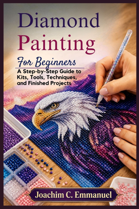 Könyv Diamond Painting For Beginners Joachim C. Emmanuel