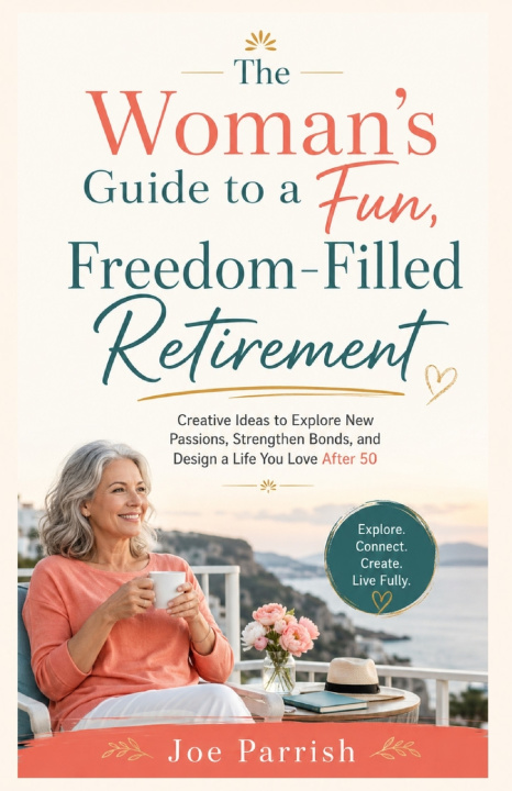 Boek The Woman's Guide to a Fun, Freedom-Filled Retirement Joe Parrish