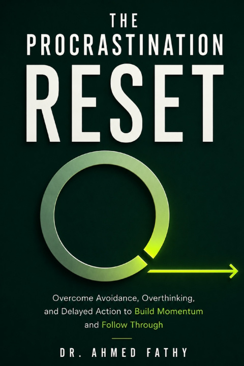 Книга The Procrastination Reset Ahmed Fathy