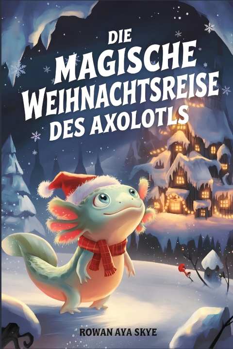 Boek Die magische Weihnachtsreise des Axolotls Rowan Ava Skye