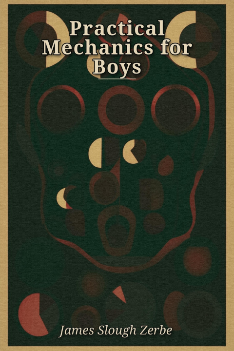 Buch Practical Mechanics for Boys James Slough Zerbe