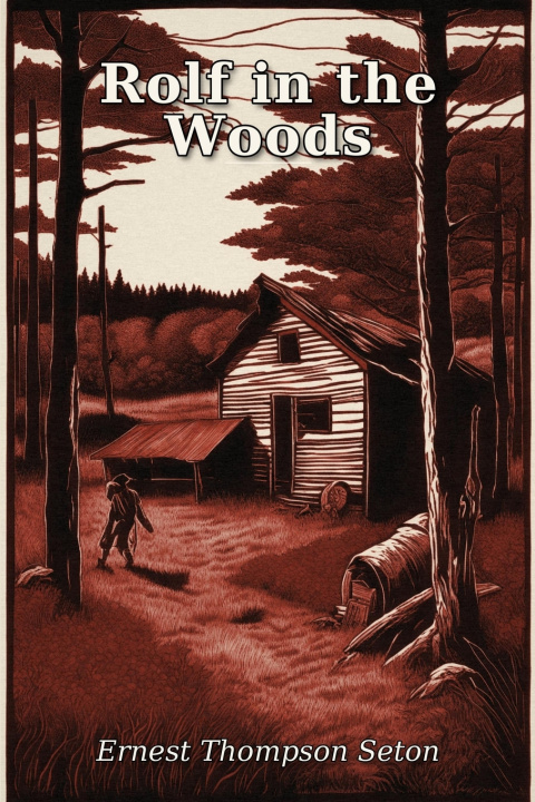Книга Rolf in the Woods Ernest Thompson Seton