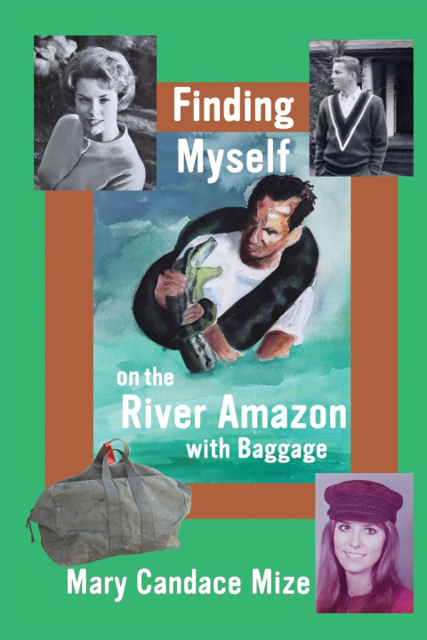 Livro Finding Myself on the River Amazon with Baggage Mary Candace Mize