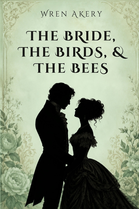 Libro The Bride, the Birds, and the Bees Wren Akery