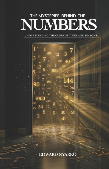 Книга The Mysteries Behind The Numbers Edward Nyarko