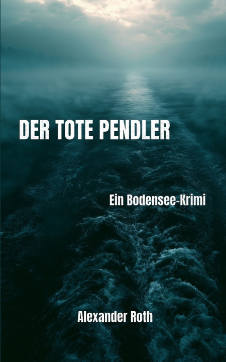 Kniha Der tote Pendler Alexander Roth