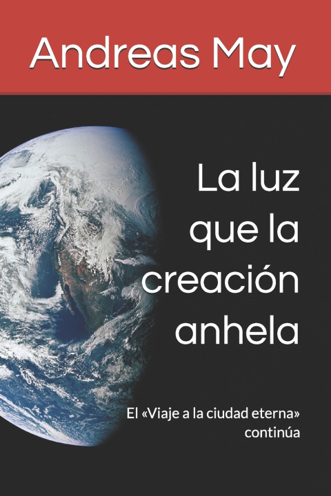 Carte La luz que la creación anhela Andreas May