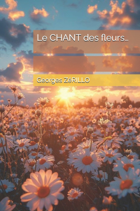 Buch Le CHANT des fleurs... Georges ZéRILLO