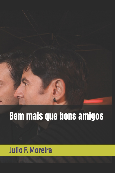 Buch Bem mais que bons amigos Julio F. Moreira