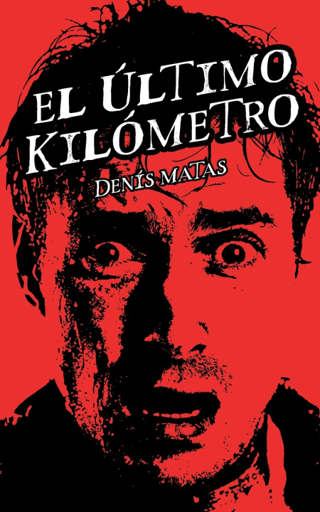 Libro EL ÚLTIMO KILÓMETRO Denis Matas