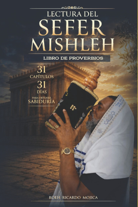 Carte LECTURA DEL SEFER MISHLEH LIBRO DE PROVERBIOS Ricardo Armando Mojica Mateo