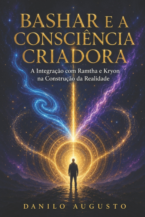 Книга BASHAR E A CONSCIÊNCIA CRIADORA Danilo Augusto