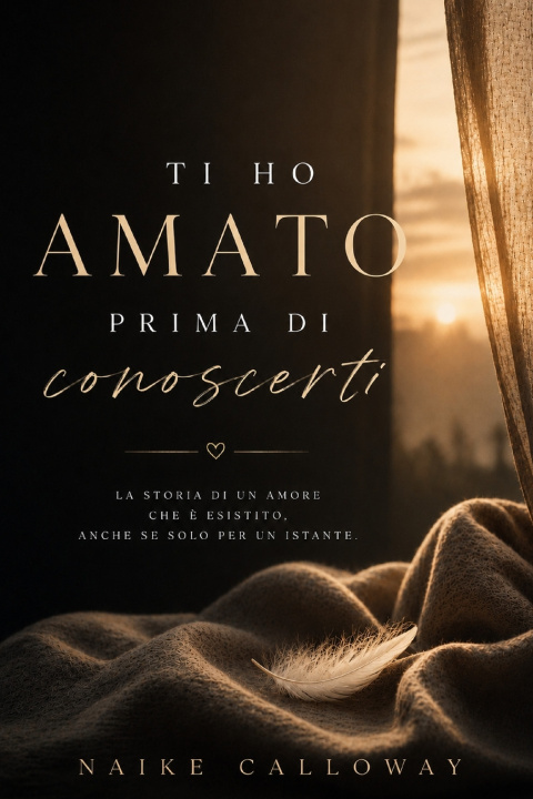 Knjiga Ti ho amato prima di conoscerti Naike Calloway