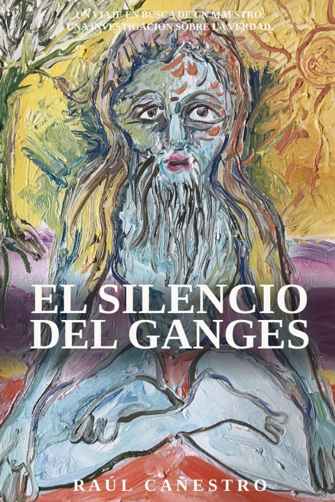 Buch El silencio del Ganges Raul Cañestro Caballero
