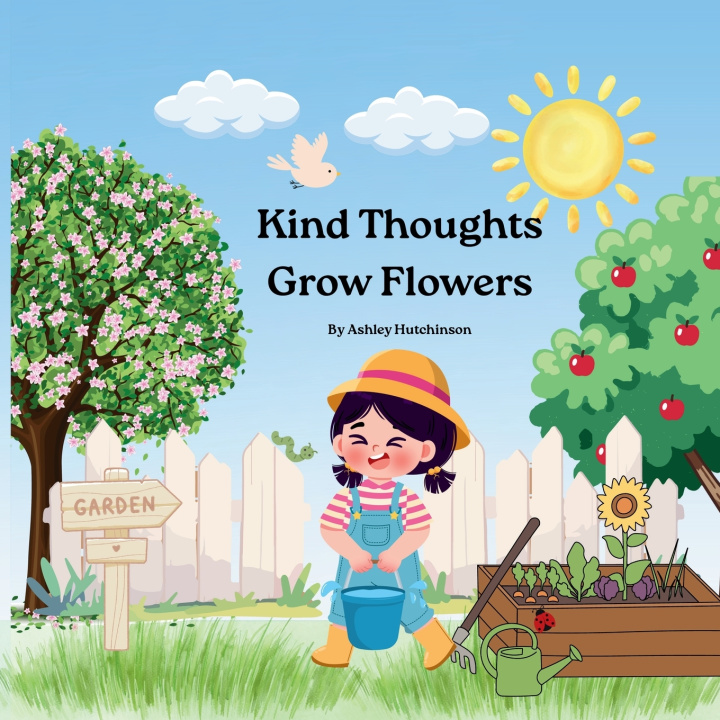 Книга Kind Thoughts Grow Flowers Ashley Hutchinson