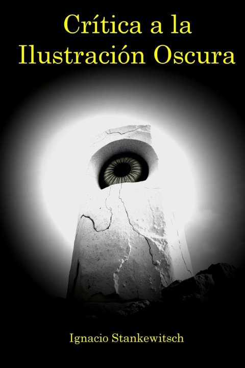 Libro Crítica a la Ilustración Oscura Ignacio Stankewitsch