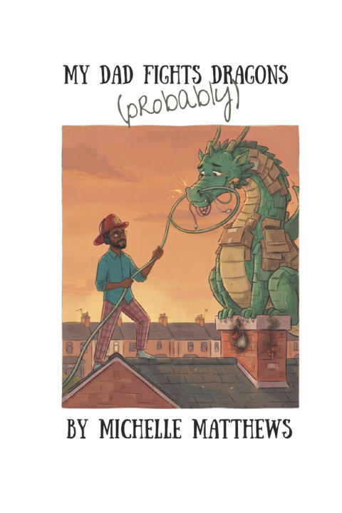 Book MY DAD FIGHTS DRAGONS (probably) Michelle Matthews