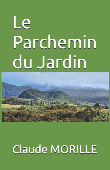 Book Le Parchemin du Jardin Claude MORILLE