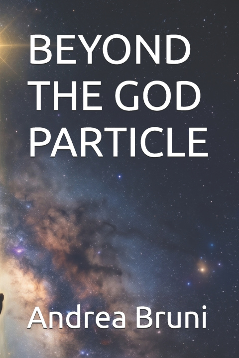 Könyv BEYOND THE GOD PARTICLE Andrea Bruni