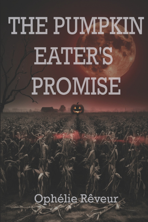 Könyv THE PUMPKIN EATER'S PROMISE Ophélie Rêveur
